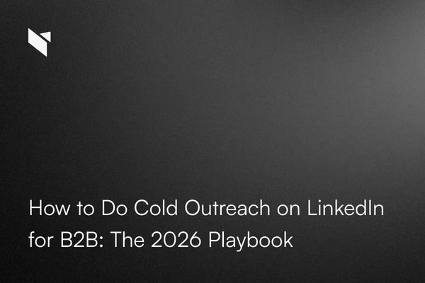 LinkedIn Outreach for B2B: 2026 Strategy & Templates