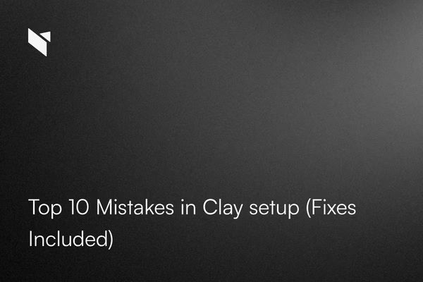 Why your Clay setup isn’t working: 10 mistakes and easy fixes