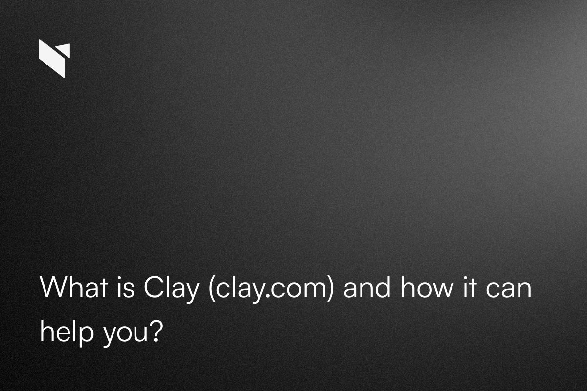 Clay.com explained: what it is and how it strengthens prospecting