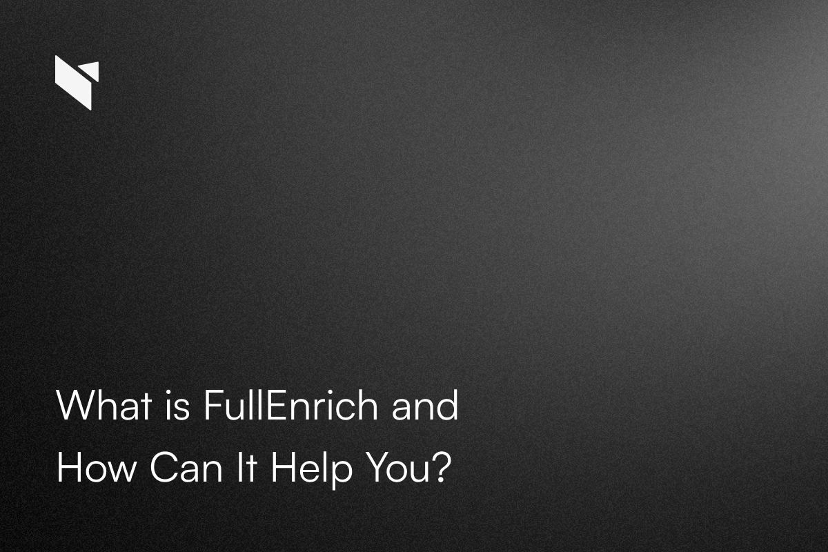 What is FullEnrich (fullenrich.com) and How Can It Help You?