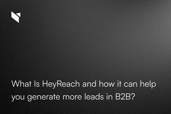 What is HeyReach (heyreach.io) and how it can help you?